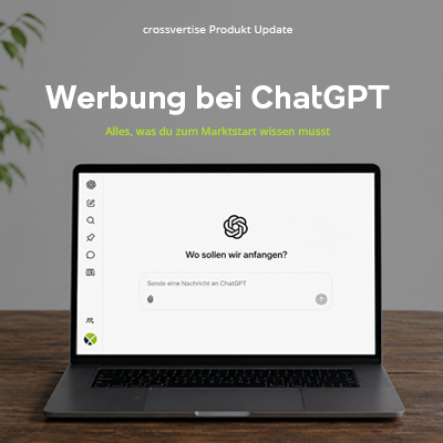 ChatGPT Ads Artikel Marktstart